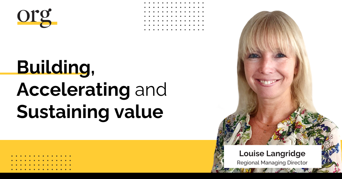 Building, accelerating and sustaining value